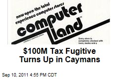 Tech Mogul, Tax Fugitive Found in Cayman Islands