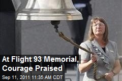 At Flight 93 Memorial, Courage Praised