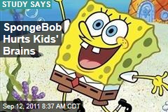 SpongeBob SquarePants Hurts Children's Attention Spans