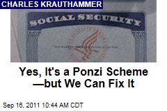Yes, Social Security Is a Ponzi Scheme—but We Can Fix It: Charles Krauthammer