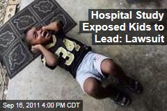 Baltimore Hospital Exposed Children to Lead: Lawsuit