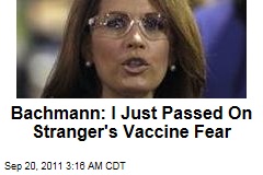 Bachmann: I Just Passed On Stranger&#39;s Vaccine Fear
