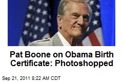 Pat Boone on Obama Birth Certificate: Photoshopped
