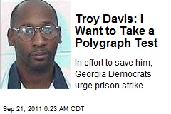 Troy Davis: I Want to Take a Polygraph Test