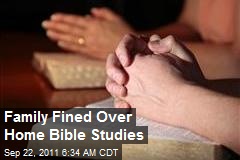 Family Fined Over Home Bible Studies