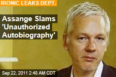 Julian Assange Slams Unauthorized Autobiography