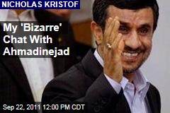 Nicholas Kristof Interviews Iran President Mahmoud Ahmadinejad