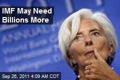 IMF May Need Billions More