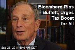 Bloomberg Rips Buffet, Urges Tax Boost For All