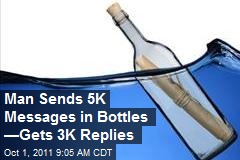 Man Sends 5K Messages in Bottles &mdash;Gets 3K Replies