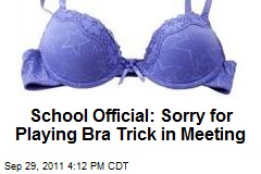 School Official: Sorry for Playing Bra Trick in Meeting