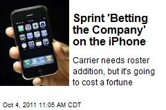 Sprint &#39;Betting the Company&#39; on the iPhone