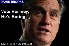 Vote Romney, He&#39;s Boring