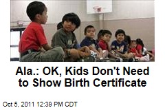 Ala.: OK, Kids Don&#39;t Need to Show Birth Certificate