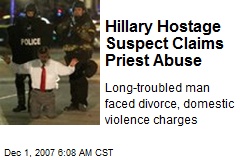 Hillary Hostage Suspect Claims Priest Abuse
