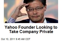 Yahoo Founder Looking to Take Company Private