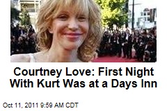 Courtney Love: First Night With Kurt Cobain Was at a Days Inn