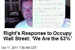 Righty Response to Occupy Wall Street: &#39;We Are the 53%&#39;