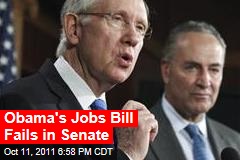 Obama&#39;s Jobs Bill Fails in Senate