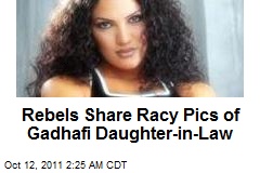 Rebels Share Racy Pics of Gadhafi Daughter-in-Law