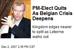 PM-Elect Quits As Belgian Crisis Deepens