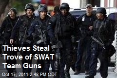 Thieves Steal Trove of SWAT Team Guns