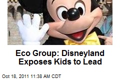 Eco Group: Disneyland Exposes Kids to Lead