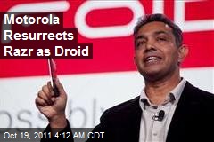 Motorola Resurrects Razr as Droid