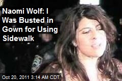 Naomi Wolf: I Was Busted in Evening Gown for Using Sidewalk