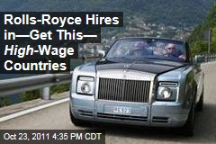 Rolls-Royce Expands Revenue by Hiring in High-Wage Countries