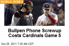 Bullpen Phone Screwup Costs Cardinals Game 5