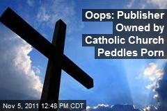 Oops: Publisher Owned by Catholic Church Peddles Porn