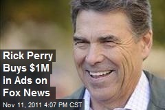 Rick Perry Buys $1M in Ads on Fox News