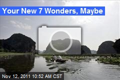 Your New 7 Wonders, Maybe