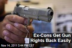 Felons Get Gun Rights Back Easily in Many States