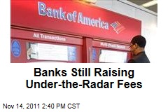 Banks Still Raising Fees, Just Not for Debit Cards