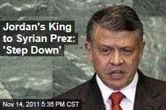 Jodan's King Says Syrian President Assad Should Resign