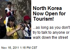 North Korea Now Open for Tourism!