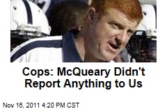 Police Say Penn State Coach Mike McQueary Didn't Report Anything in 2002, Despite Recent Emails