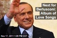 Next Up for Silvio Berlusconi: Love Songs CD