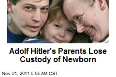Adolf Hitler&#39;s Parents Lose Custody of Newborn