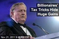 Billionaires&#39; Tax Tricks Hide Huge Gains