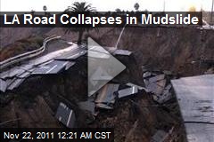 LA Road Collapses in Mudslide