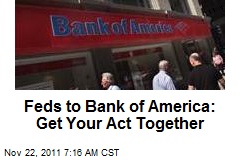 Feds to Bank of America: Get Your Act Together