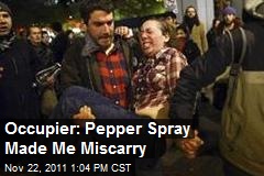 Occupier: Pepper Spray Made Me Miscarry