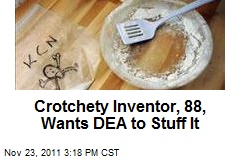 Crotchety Inventor, 88, Wants DEA to Stuff It