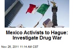 Mexico Activists to Hague: Investigate Drug War