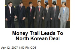 Money Trail Leads To North Korean Deal