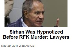 Sirhan Was Hypnotized Before RFK Murder: Lawyers