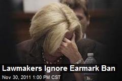 Lawmakers Ignore Earmark Ban